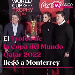 Recibe Monterrey Trofeo de la Copa del Mundo