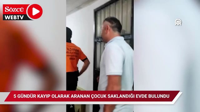 5 gündür kayıp olarak aranan çocuk saklandığı evde bulundu