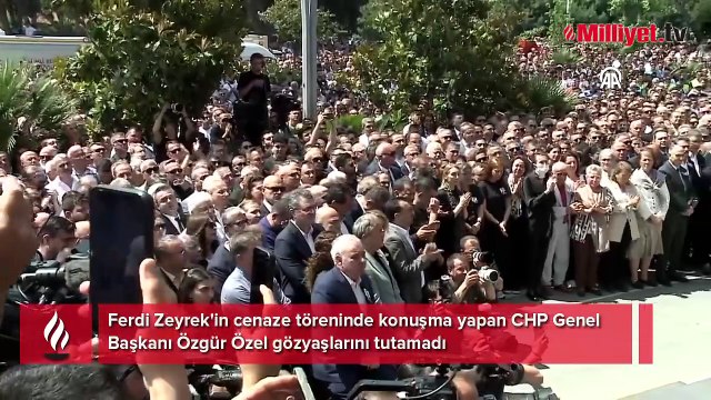 Ferdi Zeyrek'in cenaze töreninde konuşma yapan CHP Genel Başkanı Özel gözyaşlarını tutamadı