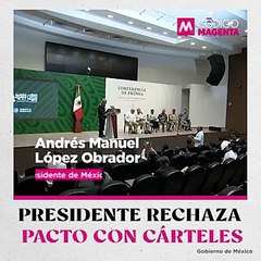 Presidente rechaza pacto con cárteles