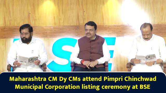 Maharashtra CM Dy CMs attend Pimpri Chinchwad Municipal Corporation listing ceremony at BSE