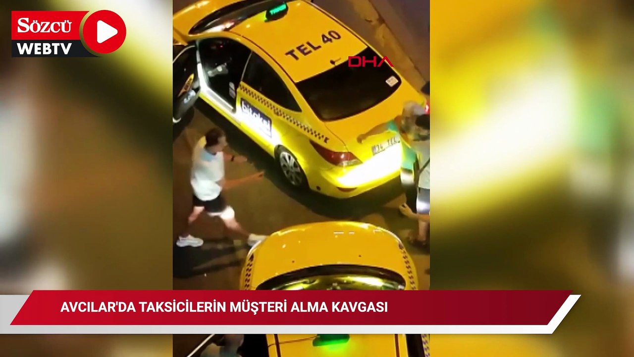 Avcılar'da taksiciler arasında tekmeli yumruklu müşteri kavgası