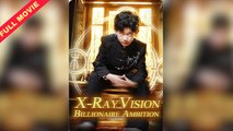 X-Ray Vision, Billionaire Ambition (2025) - Full Movie