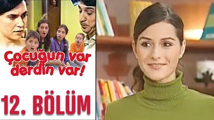Çocuğun Var Derdin Var 12. Bölüm