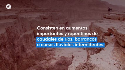 Inundaciones súbitas, ¿por qué son tan peligrosas?