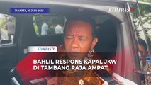 Respons Menteri ESDM Bahlil soal Kapal JKW dan Dewi Iriana Terkait Tambang Nikel Raja Ampat