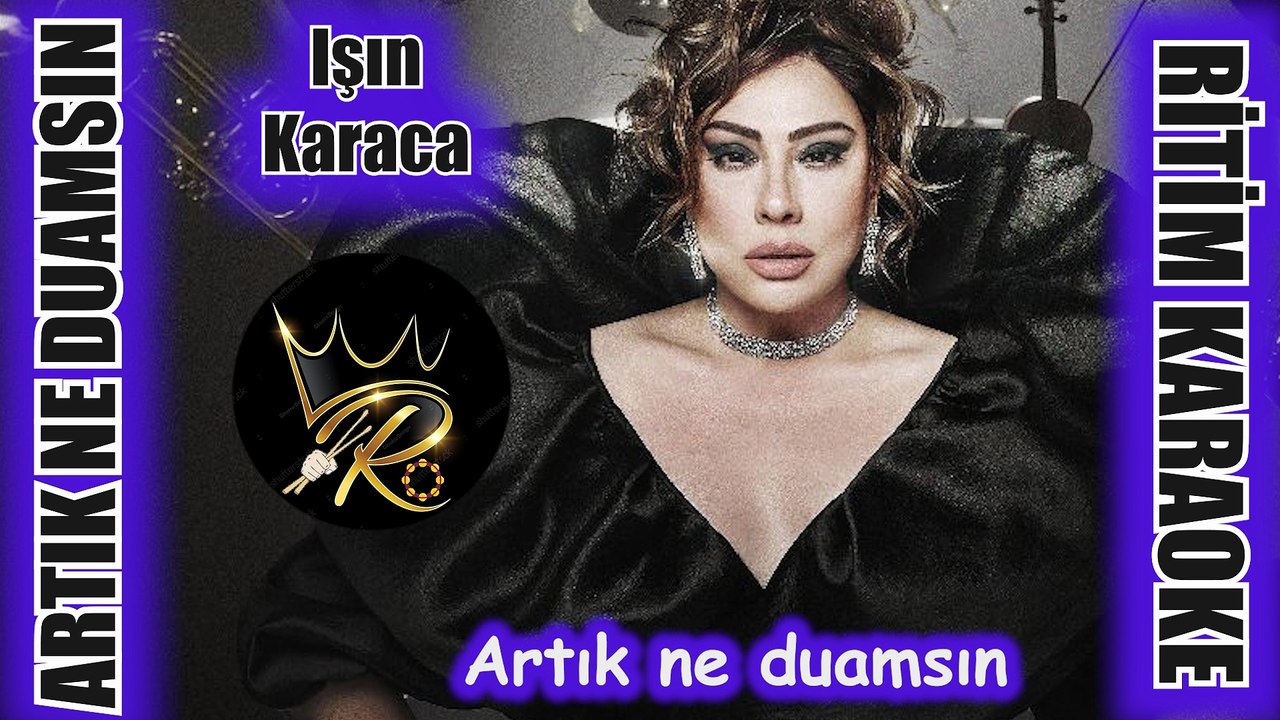 Artık Ne Duamsın - Işın Karaca ✩ Ritim Karaoke (Kürdi Bozlak 4/4 Vahde Slow Beste Selami Şahin)