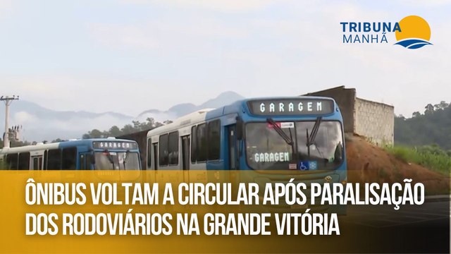 Ônibus voltam a circular após paralisação dos rodoviários na Grande Vitória