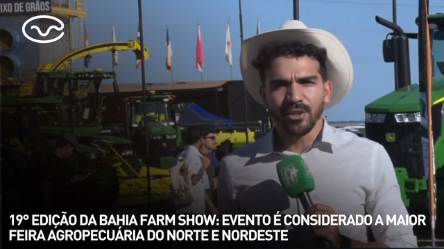 19ª edição da Bahia Farm Show: evento é considerado a maior feira agropecuária do norte e nordeste