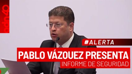 🚨¡Última Hora! Pablo Vazquez presenta informe de seguridad de la CDMX