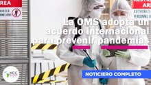La OMS adopta un acuerdo internacional para prevenir pandemias | 253 |  09 al 15 de junio de 2025
