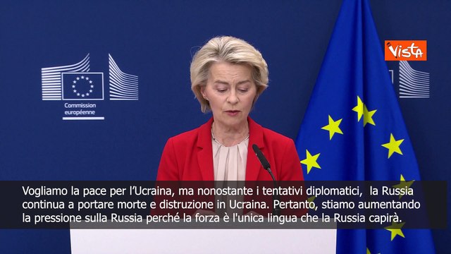 Von der Leyen annuncia nuove sanzioni alla Russia: La forza è l'unica lingua che capirà