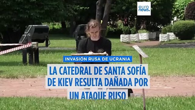 La catedral de Santa Sofía de Kiev, Patrimonio Mundial de la UNESCO, resulta dañada por un ataque ruso nocturno