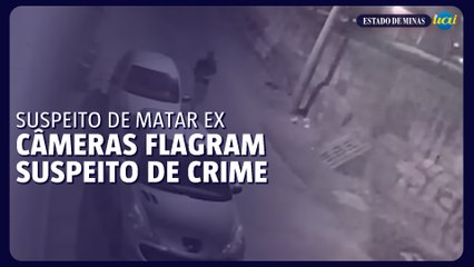 BH: câmeras de segurança flagram suspeito de matar ex após desova de corpo