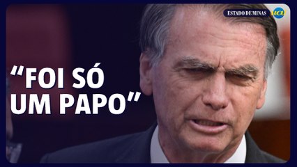 "Foi só um papo", diz Bolsonaro sobre minuta do golpe