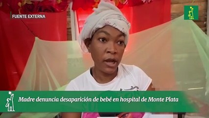 Madre denuncia desaparición de bebé en hospital de Monte Plata