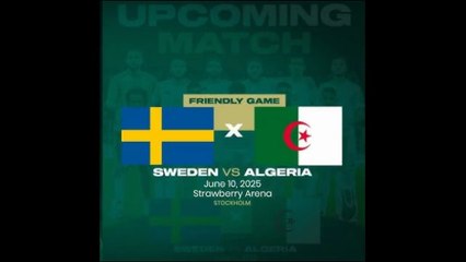 Résumé - Suède - Algérie (10 05 2025)