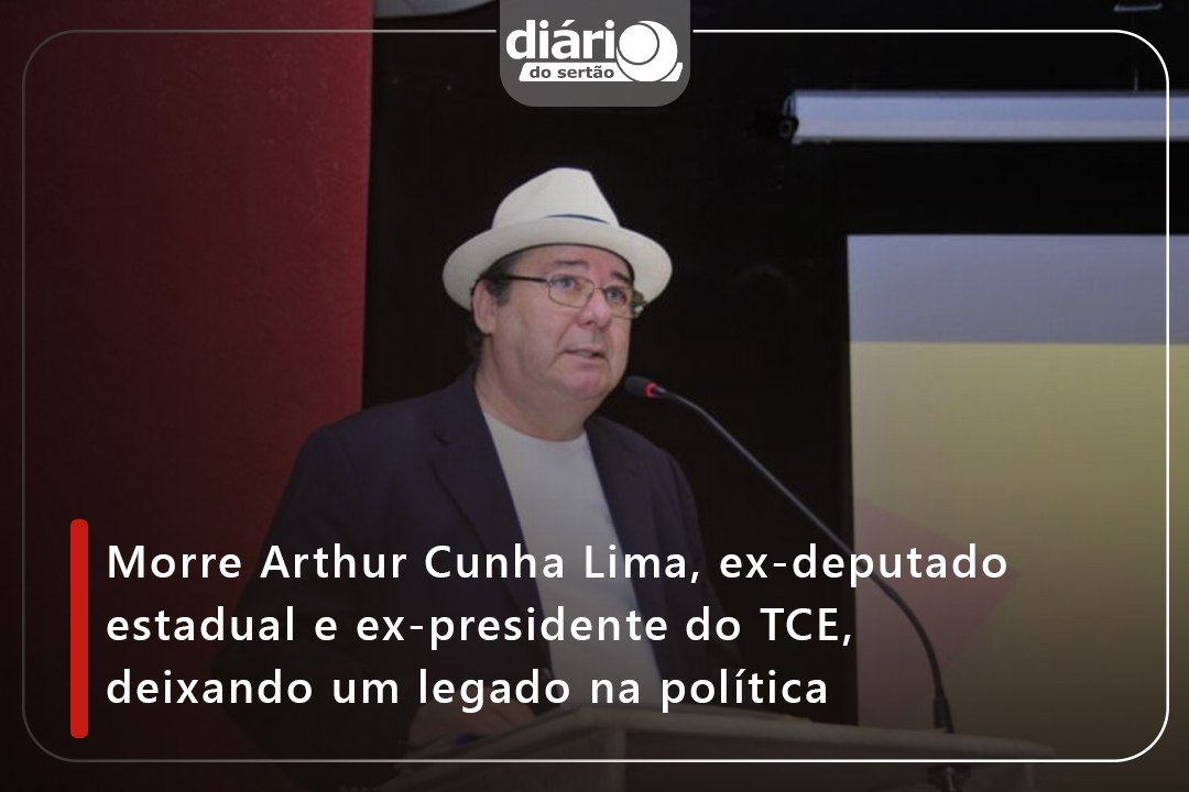 Morre Arthur Cunha Lima, ex-deputado estadual e ex-presidente do TCE, deixando um legado na política