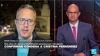 Informe desde Buenos Aires: confirman condena a Cristina Fernández en el caso Vialidad