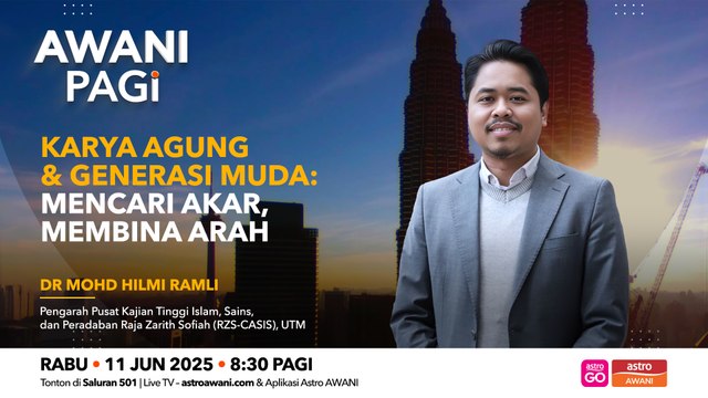 AWANI Pagi: Karya Agung & Generasi Muda: Mencari akar, membina