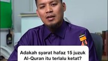 Adakah syarat perlu hafaz 15 juzuk al-Quran ini terlalu ketat?