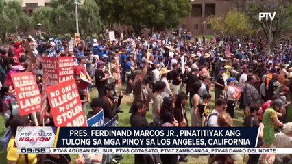PBBM, pinatitiyak ang tulong sa mga pinoy sa Los Angeles, California