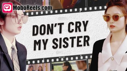 🌟HOT NEW RELEASE | DON'T CRY MY DEAR SISTER Full Drama with English Subtitles | Emotional & Addictive!