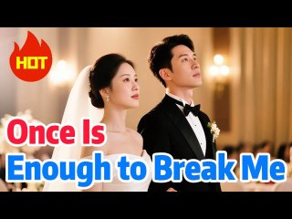 Once Is Enough to Break Me 💔 | Short Romantic Drama with a Shocking Twist