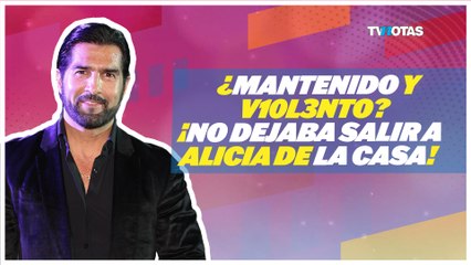 Aseguran que Arturo Carmona se ponía muy violento con Alicia Villarreal