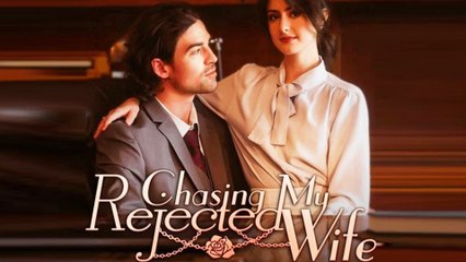 The Chasing My Rejected Wife FULL MOVIES ENGLISH SUB