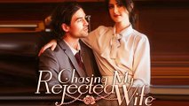 The Chasing My Rejected Wife FULL MOVIES ENGLISH SUB