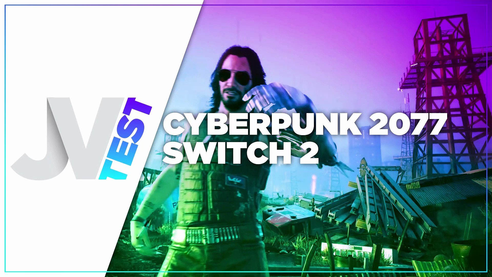 Cyberpunk 2077 : Vidéo Test Switch 2