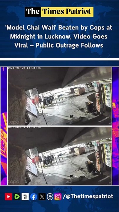 ‘Model Chai Wali’ Beaten by Cops at Midnight in Lucknow, Video Goes Viral — Public Outrage Follows