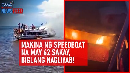 Makina ng speedboat na may 62 sakay, biglang nagliyab! | GMA Integrated Newsfeed