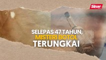 Selepas 47 tahun, misteri botol terungkai
