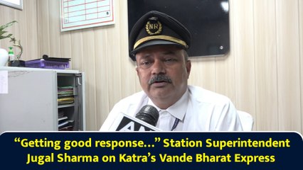 “Getting good response…” Station Superintendent Jugal Sharma on Katra’s Vande Bharat Express