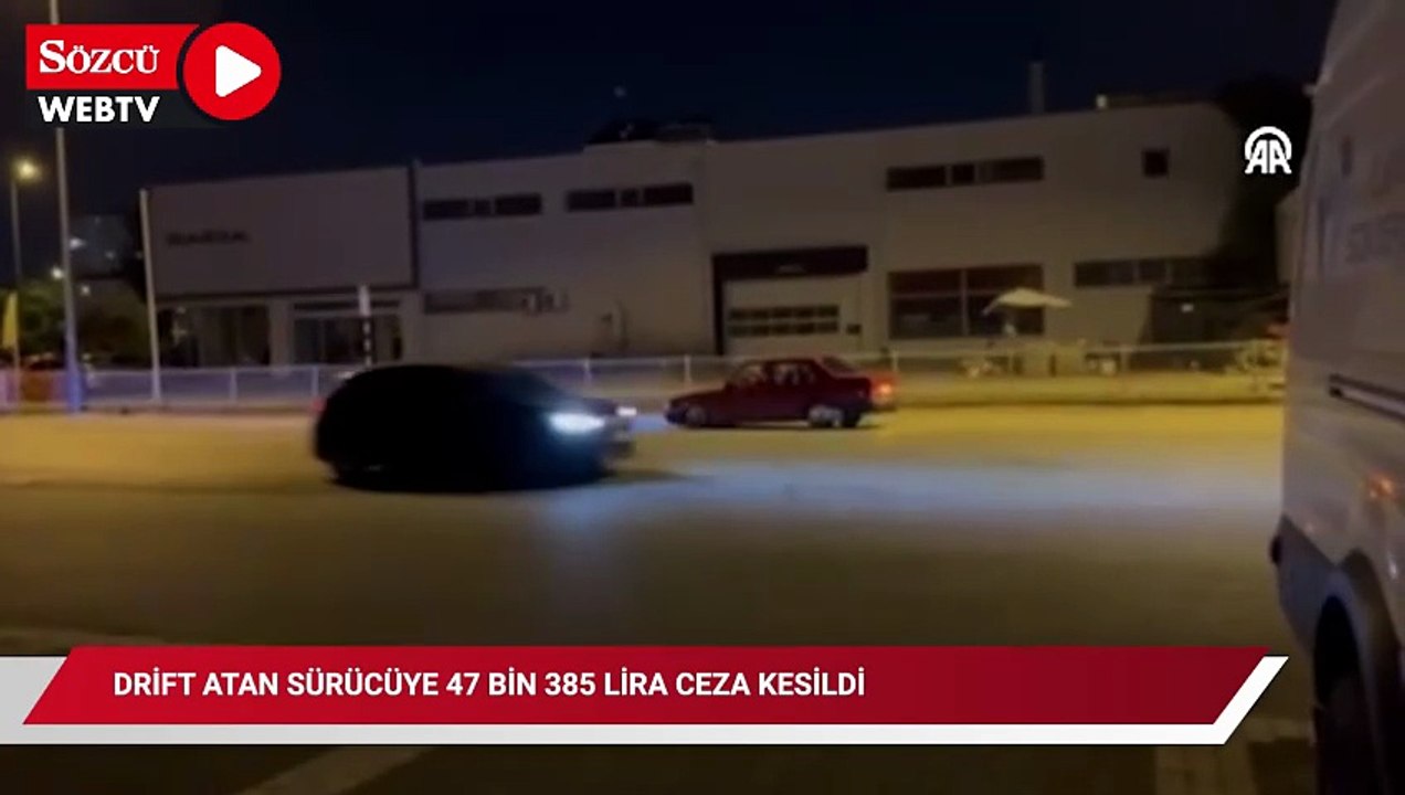 Drift atan sürücüye 47 bin 385 lira ceza kesildi