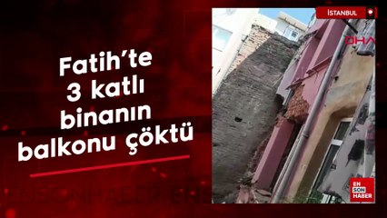Fatih'te 3 katlı binanın balkonu çöktü
