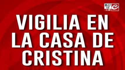 Vigilia por Cristina: militantes permanecen firmes en la casa de la expresidenta