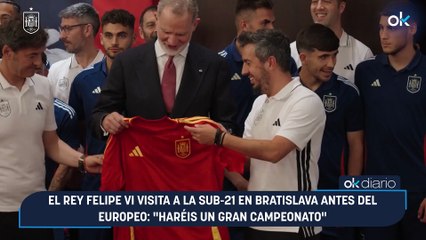 El rey Felipe VI visita a la sub-21 en Bratislava antes del Europeo: "Haréis un gran campeonato"