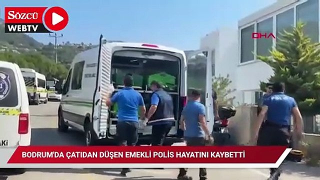 Bodrum'da çatıdan düşen emekli polis hayatını kaybetti