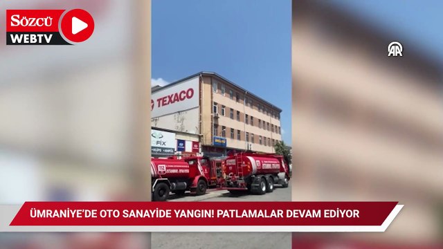 Ümraniye’de oto sanayide yangın! Patlamalar devam ediyor