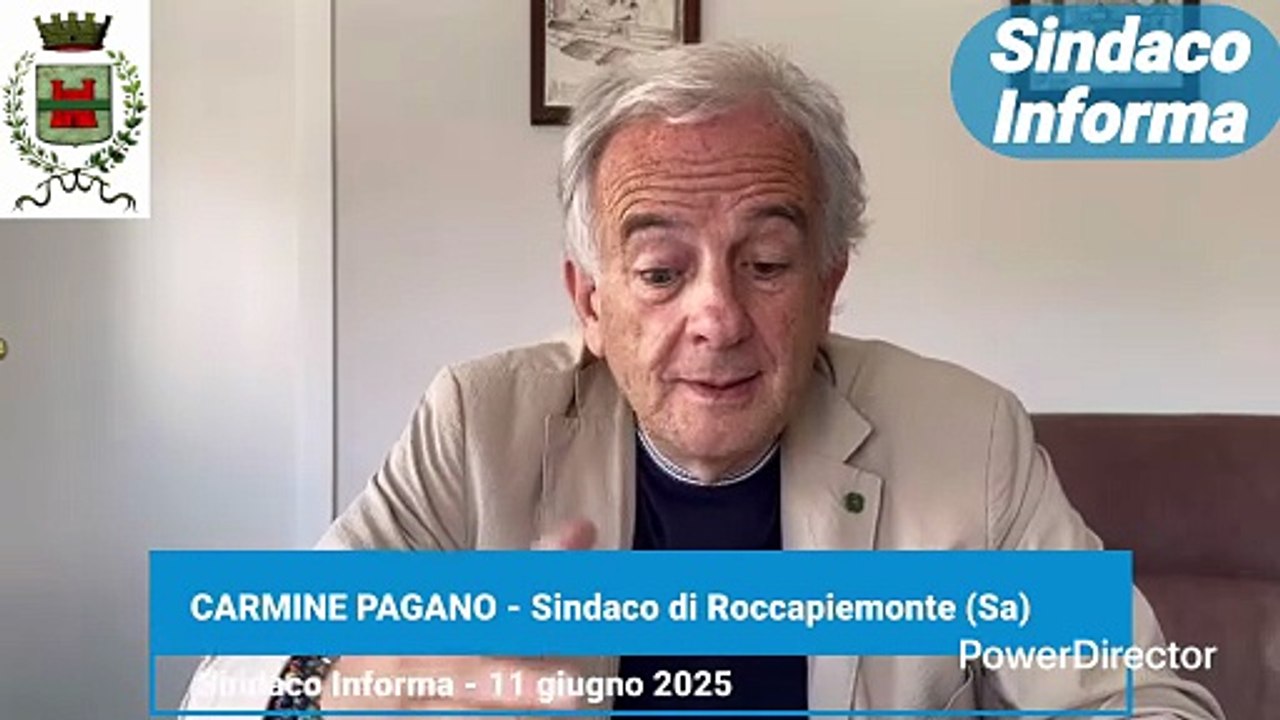 Sindaco Informa 11 giugno 25 - video comunicazione del Sindaco di Roccapiemonte dott_ Carmine Pagano