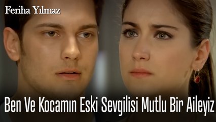 Ben Ve Kocamın Eski Sevgilisi Mutlu Bir Aileyiz - The Kapıcı Kızı: Feriha
