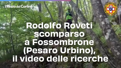 Rodolfo Roveti scomparso a Fossombrone (Pesaro Urbino), il video delle ricerche