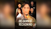 The Lost Heir - His Dawn Of Reckoning (Dubbed) Full Movie