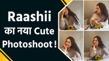 Raashii Khanna ने सुकून भरे पलों को किया फैंस के साथ शेयर