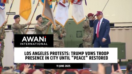 Los Angeles Protests: Trump vows troop presence in city until "peace" restored
