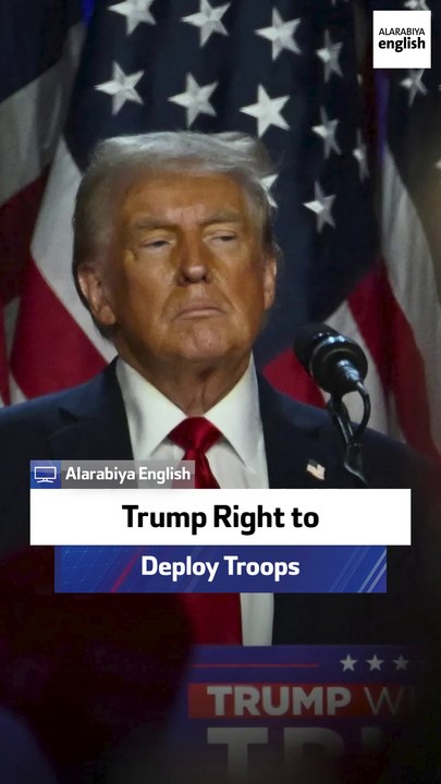 Trump Right to Deploy Troops