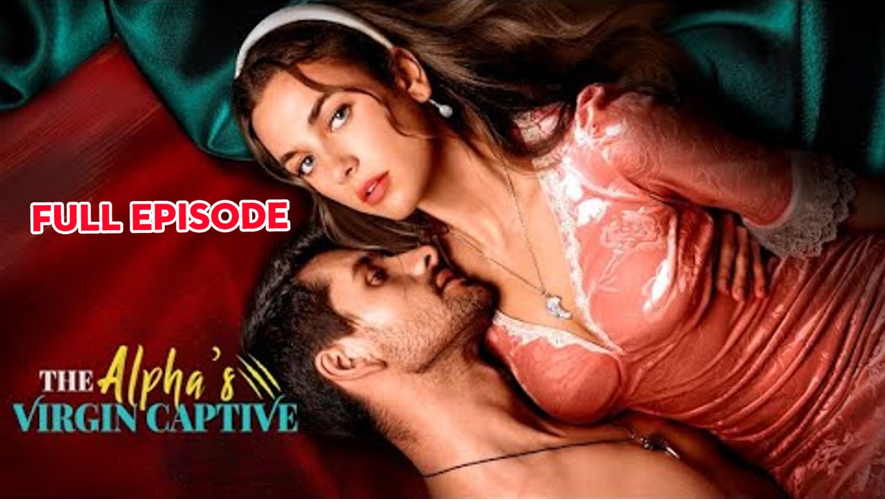 The Alpha's Virgin Captive Full Movie